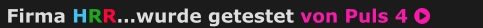 Firma HRR…wurde getestet von Puls 4 