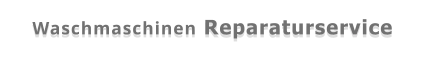 Waschmaschinen Reparaturservice