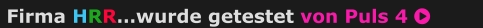 Firma HRR…wurde getestet von Puls 4 