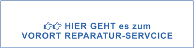  HIER GEHT es zum  VORORT REPARATUR-SERVCICE